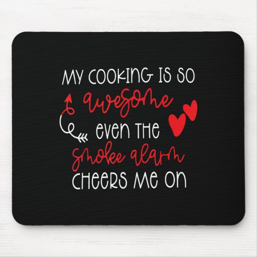 My Cooking Is So Awesome Even The Smoke Alarm Funn マウスパッド (正面)