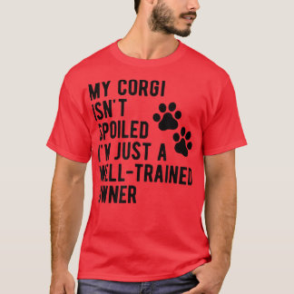 My Corgiは皮肉なCorgi Mama Corgi Dを甘やかしていない Tシャツ