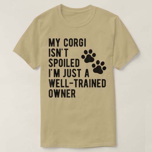 My Corgiは皮肉なCorgi Mama Corgi Dを甘やかしていない Tシャツ (デザイン正面)