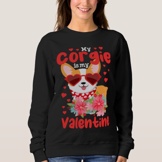 my Corgi Is My Valentine  Corgi dog スウェットシャツ (正面)