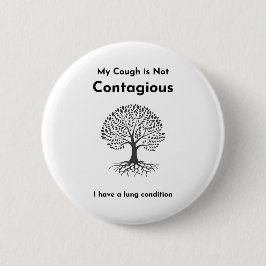 My Cough is Not Contagious - Lung Condition 缶バッジ