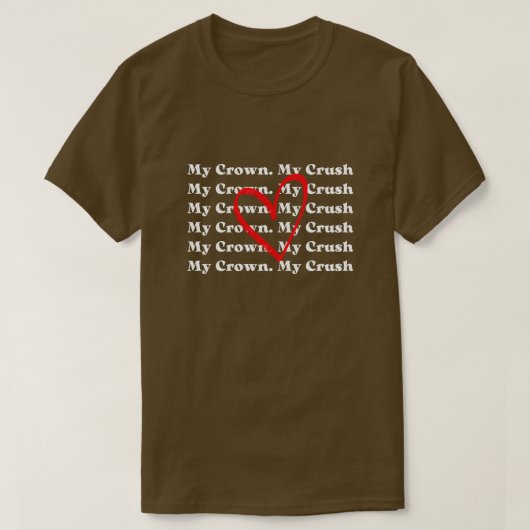 "My Crown My Crush" Valentine's Hair Custom Tee Tシャツ (デザイン正面)