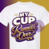 My Cup Runneth Over - Christian Tシャツ