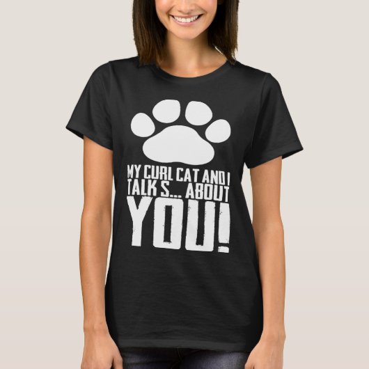 My curl cat and i talk s about you tシャツ (正面)