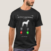 My Curly-Coated Retriever is Calling, and I Must g Tシャツ (正面)