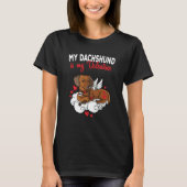 My Dachshund Is My Valentine Dog  Valentines Day Tシャツ (正面)