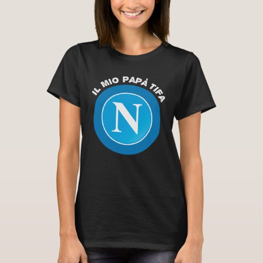 My Dad cheers Napoli  for Dad Fans of Napoli Tシャツ (正面)
