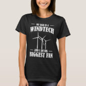 My Dad Is A Wind Tech Wind Turbine Energy Fathers  Tシャツ (正面)