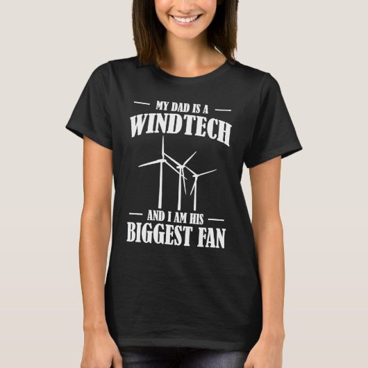 My Dad Is A Wind Tech Wind Turbine Energy Fathers  Tシャツ (正面)