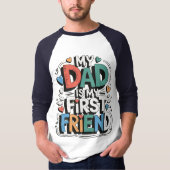 My dad is my first friend tシャツ (正面)