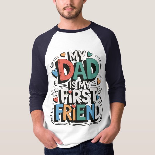 My dad is my first friend tシャツ (正面)