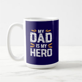 My dad is my hero  コーヒーマグカップ