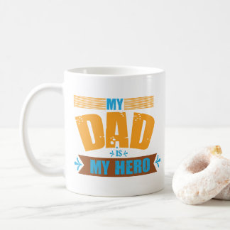My Dad Is My Hero Mug – Best Dad Ever Gift コーヒーマグカップ