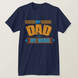 My Dad Is My Hero T-Shirt – Best Dad Ever Shirt Tシャツ