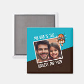 My Dad is the Coolest Pop Ever Custom Photo  マグネット (正面/裏面)