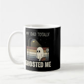My Dad Totally Ghosted Me Dad Humor Funny Hallowee コーヒーマグカップ (左)