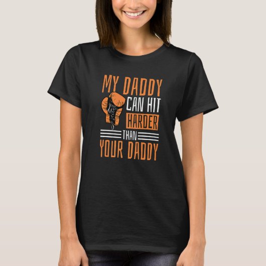 My Daddy Can Hit Harder Than Your Daddy Dad Boxing Tシャツ (正面)