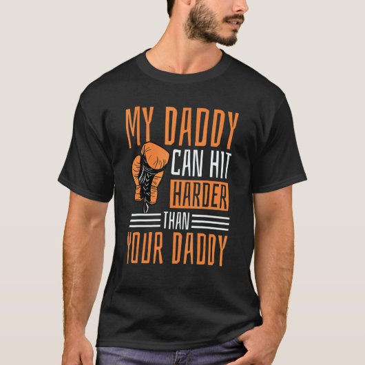 My Daddy Can Hit Harder Than Your Daddy Dad Boxing Tシャツ (正面)