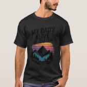 My Dad's Alive Just Dead To Me Funny Sarcasm Son D Tシャツ (正面)