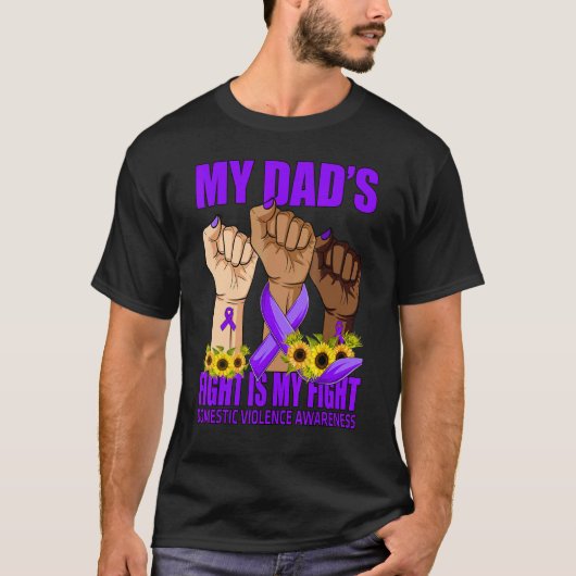 My Dad's Fight Is My Fight Domestic Violence Aware Tシャツ (正面)