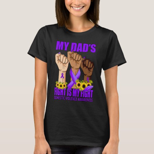 My Dad's Fight Is My Fight Domestic Violence Aware Tシャツ (正面)