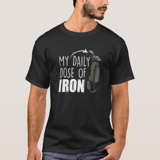 My Daily Dose Of Iron Golfing Expert Golfer Crew Tシャツ (正面)