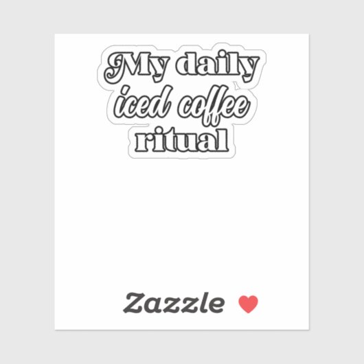My Daily Iced Coffee Ritual Coffee Lover Design	 シール (シート)