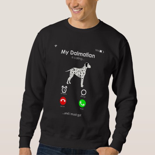 My Dalmatian is Calling, and I Must Go スウェットシャツ (正面)