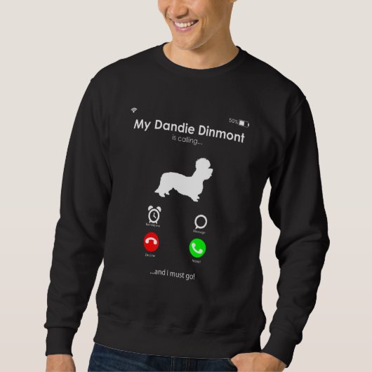 My Dandie Dinmont Terrier is Calling, and I Must G スウェットシャツ (正面)