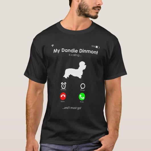 My Dandie Dinmont Terrier is Calling, and I Must G Tシャツ (正面)