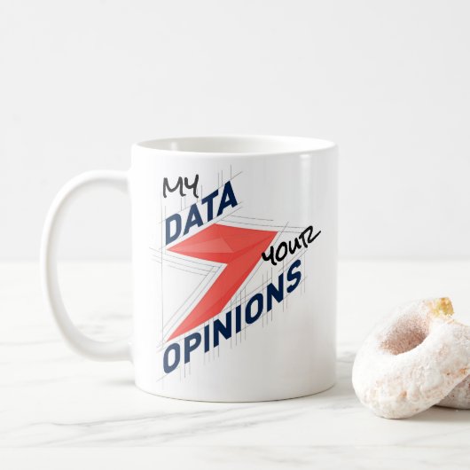 My Data Over Your Opinions | Custom Office Joke コーヒーマグカップ (ドーナツ)
