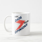 My Data Over Your Opinions | Custom Office Joke コーヒーマグカップ (左)