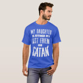My daugher is either my best friend or satan funny tシャツ (正面フル)
