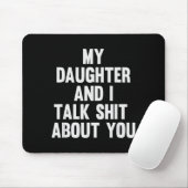My Daughter And I Talk About You Funny Matching Da マウスパッド (マウス)
