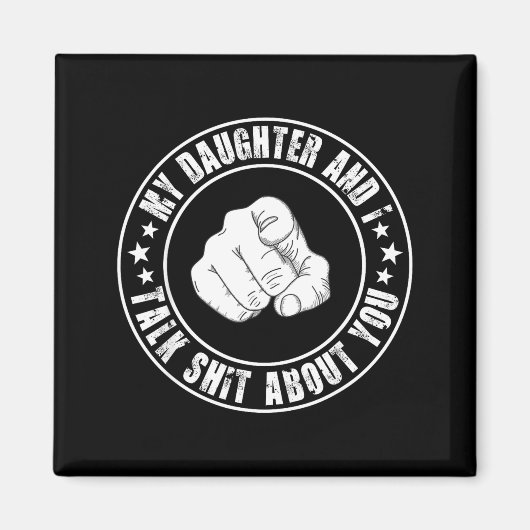 My Daughter And I Talk About You Funny Matching Da マグネット (正面)