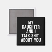 My Daughter And I Talk About You Funny Matching Da マグネット (正面/裏面)