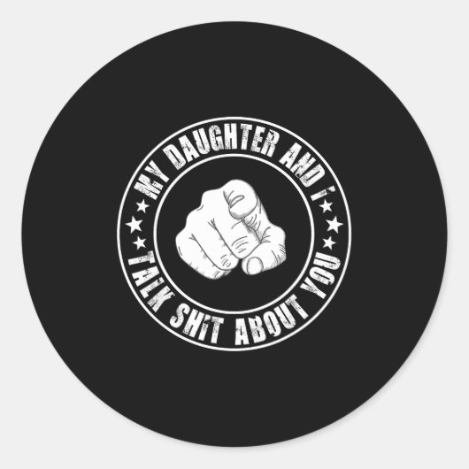 My Daughter And I Talk About You Funny Matching Da ラウンドシール (正面)