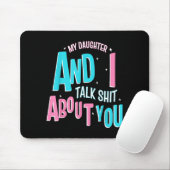 My Daughter And I Talk About You Funny Matching Mo マウスパッド (マウス)