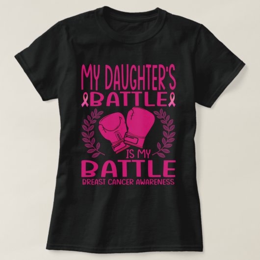 My DAUGHTER battle is my battle breast cancer awar Tシャツ (デザイン正面)