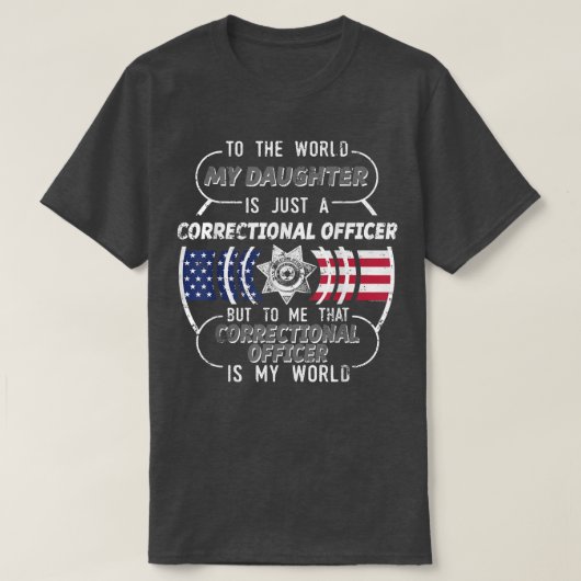 My Daughter Correctional Officer Shirt Corrections Tシャツ (デザイン正面)