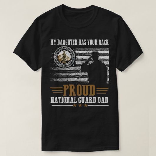 My Daughter Has Your Back Proud National Guard Dad Tシャツ (デザイン正面)