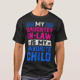 My Daughter In Law Is My Favorite Child Family Hum Tシャツ