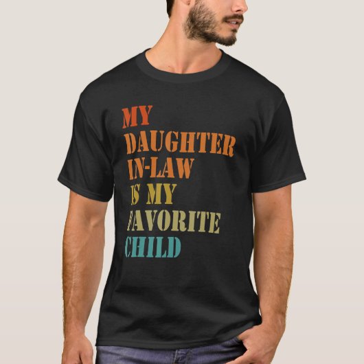 My Daughter In Law Is My Favorite Child Fathers D Tシャツ (正面)