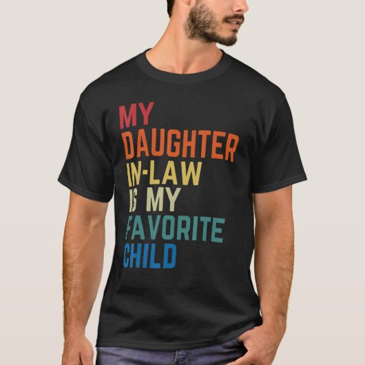 My Daughter In Law Is My Favorite Child Fathers Da Tシャツ (正面)