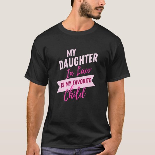 My daughter In Law Is My Favorite Child Funny Fami Tシャツ (正面)