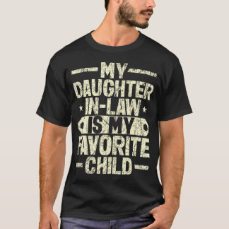 My Daughter In Law Is My Favorite Child Funny Fami Tシャツ