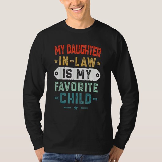 My Daughter In Law Is My Favorite Child Funny Fami Tシャツ (正面)