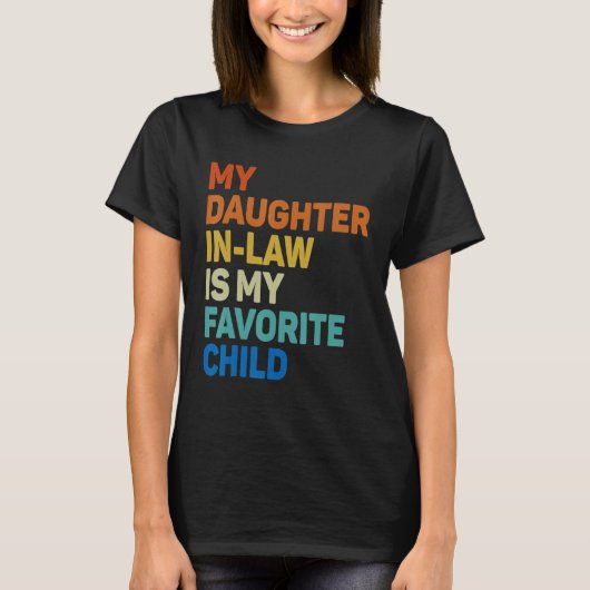 My Daughter In Law Is My Favorite Child Funny Fath Tシャツ (正面)