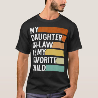 My Daughter In Law Is My Favorite Child Funny Fath Tシャツ
