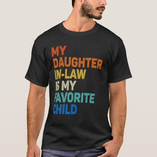 My Daughter In Law Is My Favorite Child Funny Fath Tシャツ (正面)
